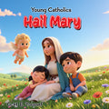 Young Catholics: Hail Mary