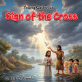 Young Catholics: Sign of the Cross